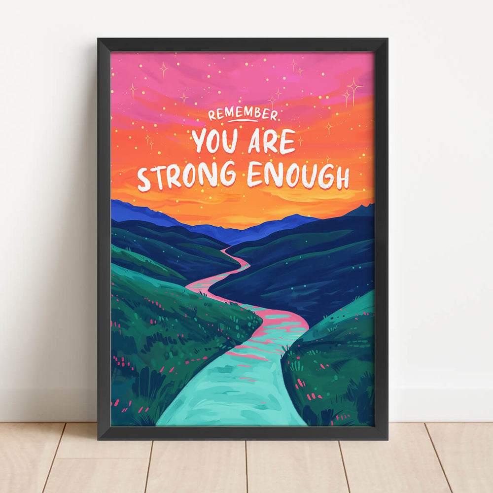 Remember, You Are Strong Enough